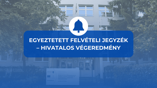 Egyeztetett felvételi jegyzék – hivatalos végeredmény